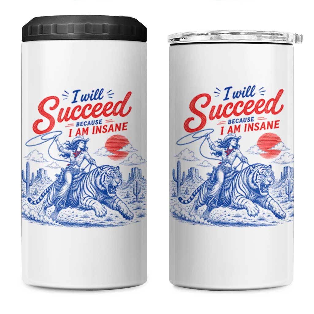I Will Succeed Because I Am Insane Cowgirl Riding Tiger Vintage Graphic 4 in 1 Can Cooler Tumbler
