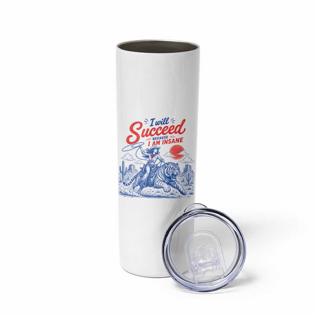 I Will Succeed Because I Am Insane Cowgirl Riding Tiger Vintage Graphic Skinny Tumbler