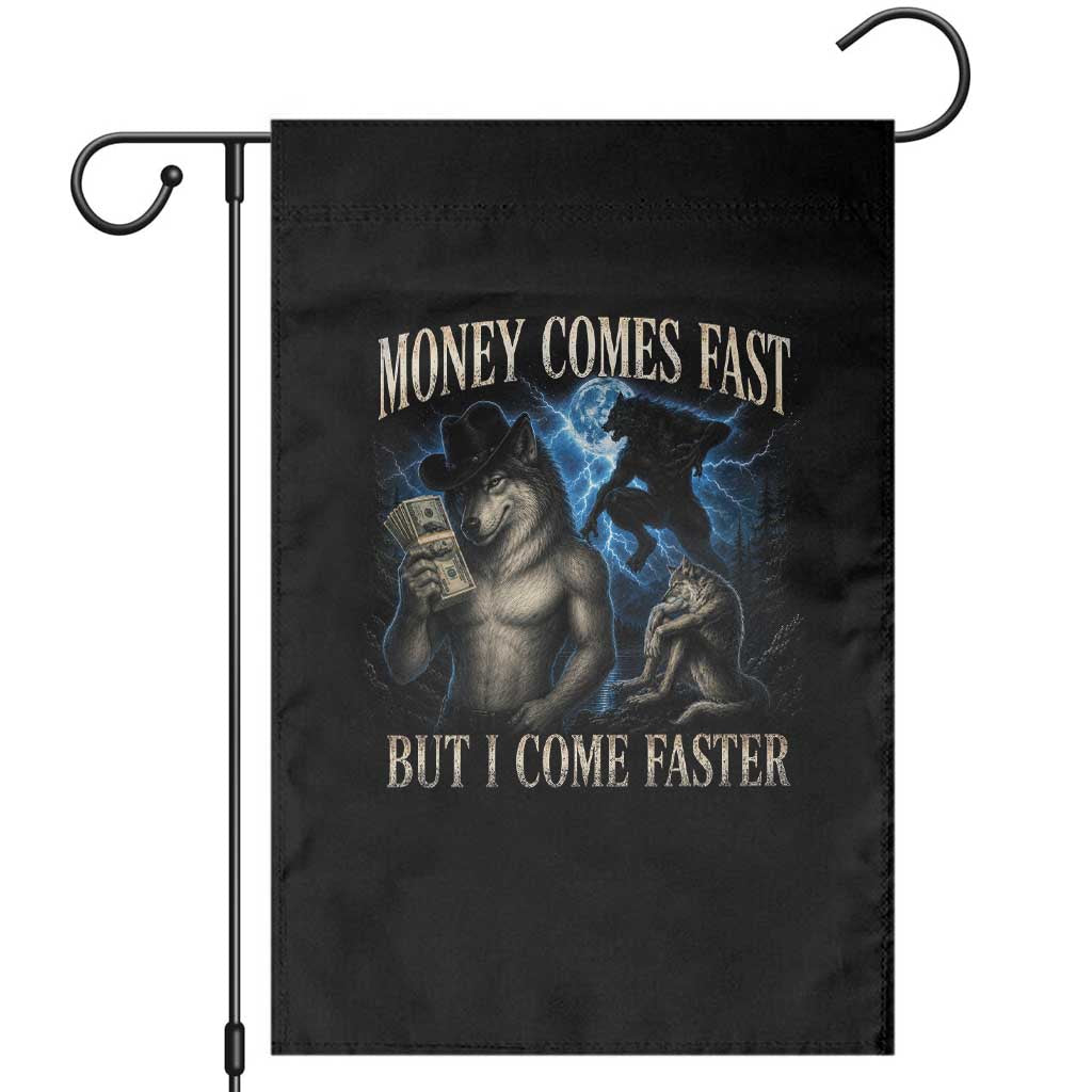 Funny Alpha Wolf Meme Garden Flag Vintage Bootleg Graphic Money Comes Fast But I Come Faster