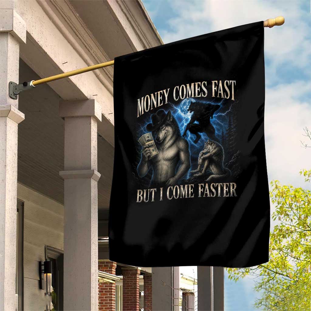 Funny Alpha Wolf Meme Garden Flag Vintage Bootleg Graphic Money Comes Fast But I Come Faster