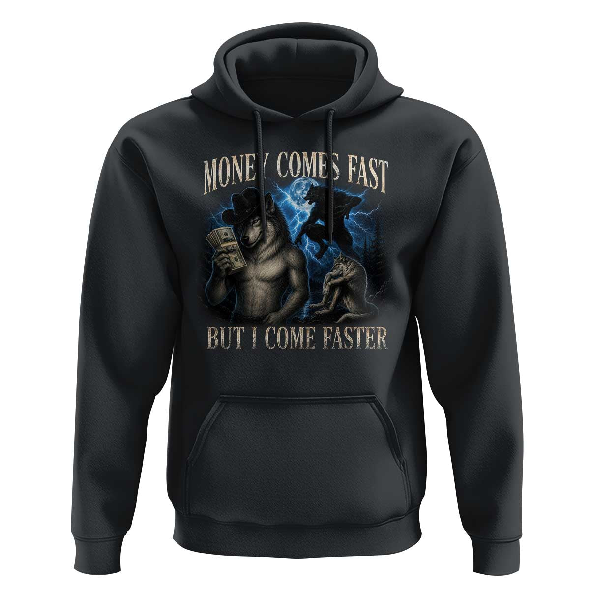 Funny Alpha Wolf Meme Hoodie Vintage Bootleg Graphic Money Comes Fast But I Come Faster