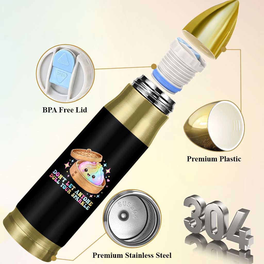 Dont Let Anyone Dull Your Sparkle Cute Rainbow Dumpling Squishy Graphic Bullet Tumbler