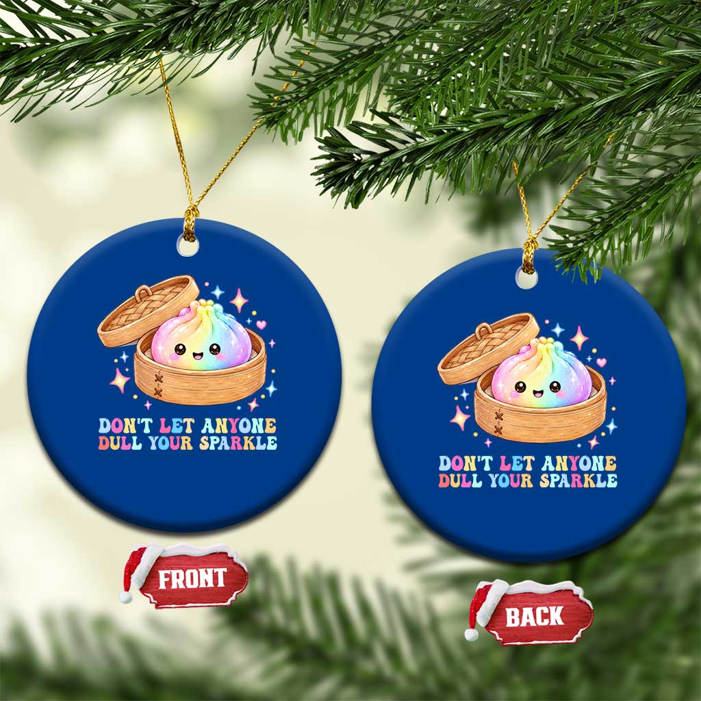 Dont Let Anyone Dull Your Sparkle Cute Rainbow Dumpling Squishy Graphic Ceramic Ornament