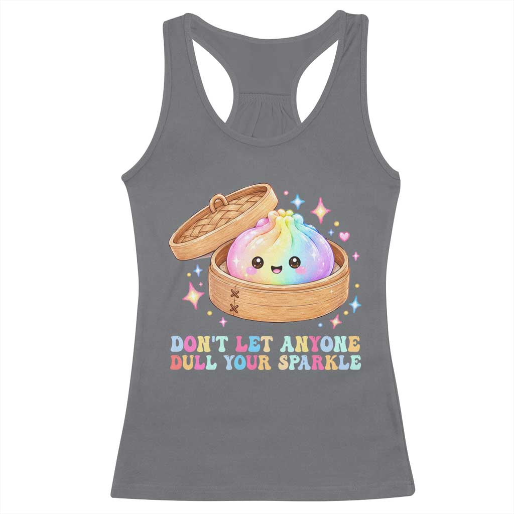 Dont Let Anyone Dull Your Sparkle Cute Rainbow Dumpling Squishy Graphic Racerback Tank Top