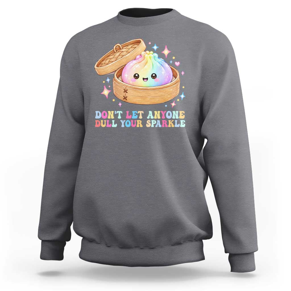 Dont Let Anyone Dull Your Sparkle Cute Rainbow Dumpling Squishy Graphic Sweatshirt