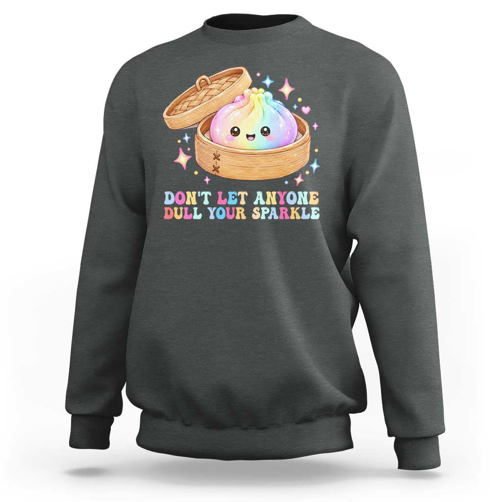 Dont Let Anyone Dull Your Sparkle Cute Rainbow Dumpling Squishy Graphic Sweatshirt