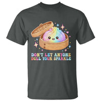 Dont Let Anyone Dull Your Sparkle Cute Rainbow Dumpling Squishy Graphic T Shirt