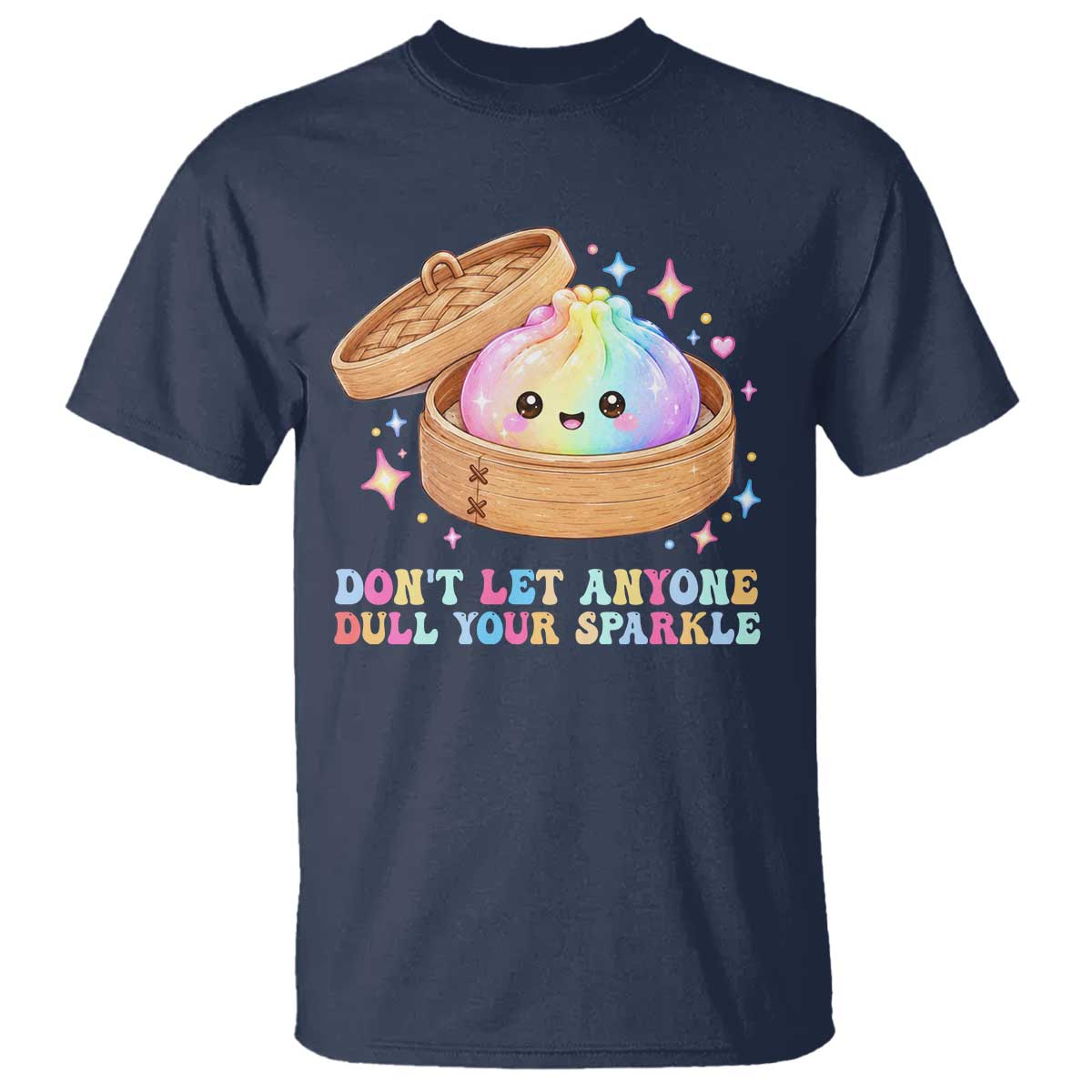 Dont Let Anyone Dull Your Sparkle Cute Rainbow Dumpling Squishy Graphic T Shirt
