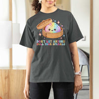 Dont Let Anyone Dull Your Sparkle Cute Rainbow Dumpling Squishy Graphic T Shirt For Women