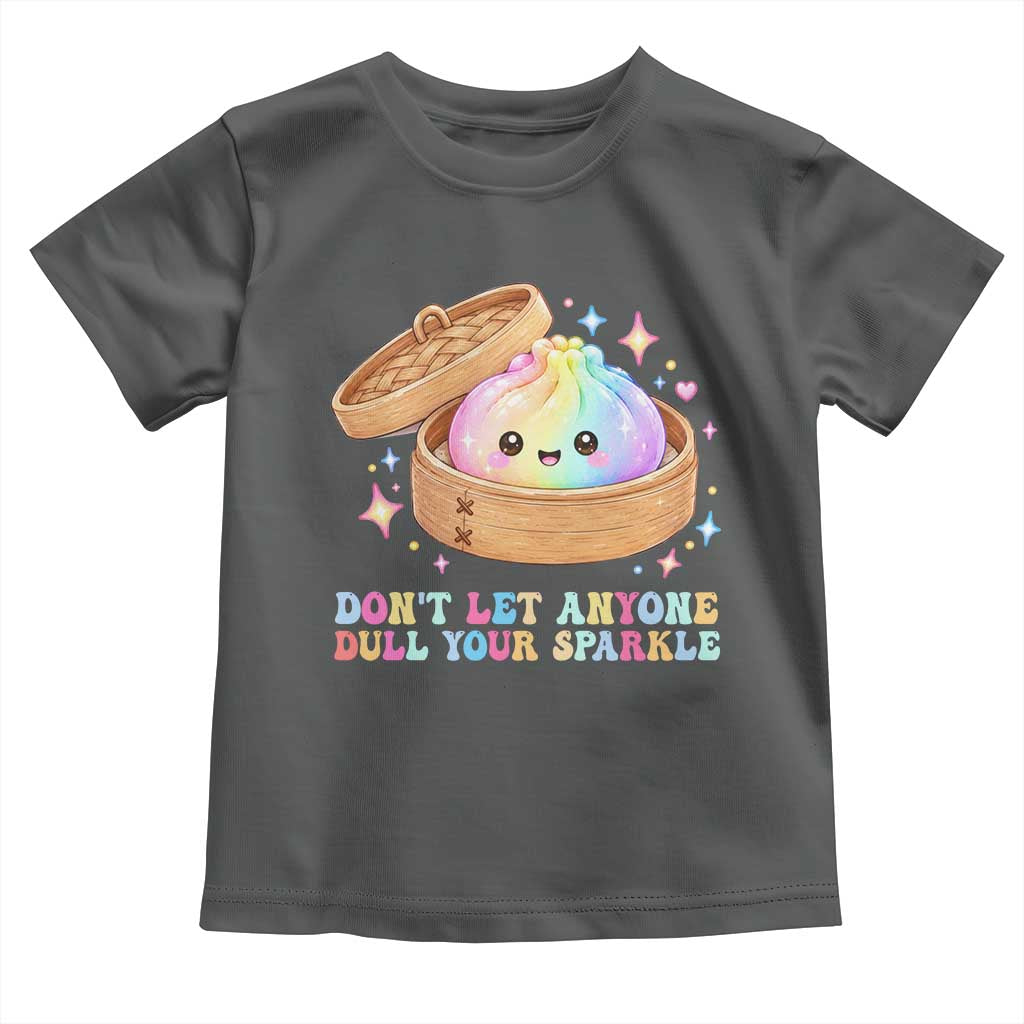 Dont Let Anyone Dull Your Sparkle Cute Rainbow Dumpling Squishy Graphic Toddler T Shirt