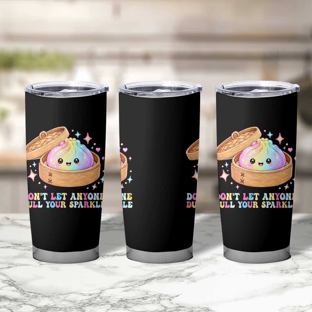 Dont Let Anyone Dull Your Sparkle Cute Rainbow Dumpling Squishy Graphic Tumbler Cup