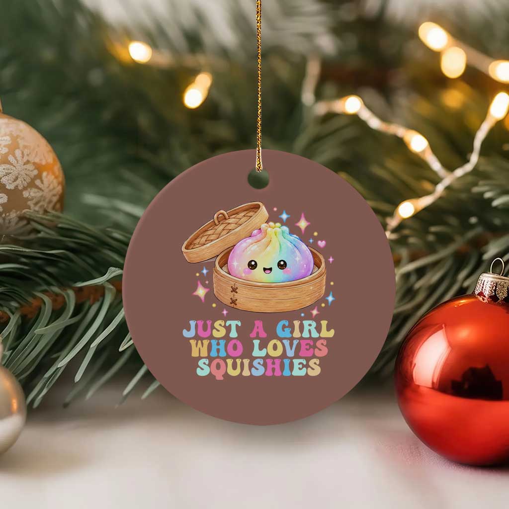Just A Girl Who Loves Squishies Ceramic Ornament Cute Rainbow Dumpling Squishy Graphic