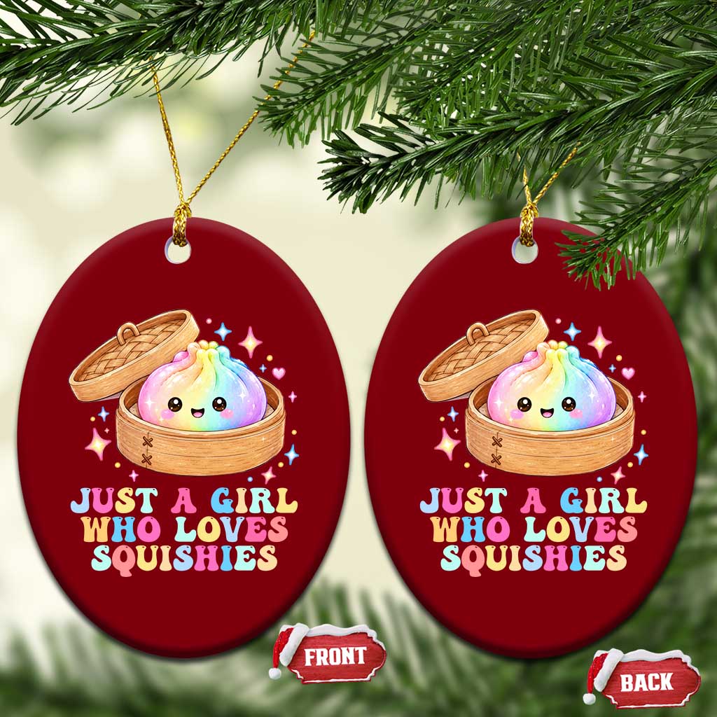 Just A Girl Who Loves Squishies Ceramic Ornament Cute Rainbow Dumpling Squishy Graphic