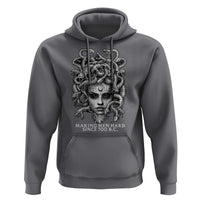 Funny Feminist Medusa Hoodie Making Men Hard Since 700 B.C Dark Myth Ancient - Wonder Print Shop