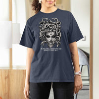Funny Feminist Medusa T Shirt For Women Making Men Hard Since 700 B.C Dark Myth Ancient - Wonder Print Shop