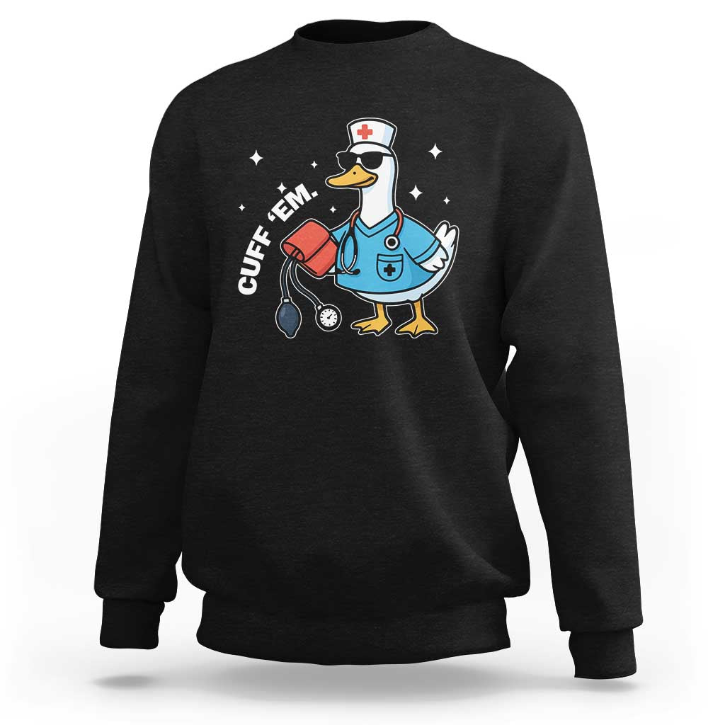 Goose Nurse Sweatshirt Cuff Em Cute Nursing Graduation Gift - Wonder Print Shop