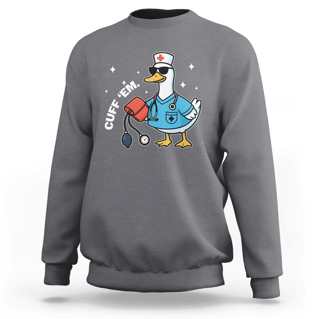 Goose Nurse Sweatshirt Cuff Em Cute Nursing Graduation Gift - Wonder Print Shop