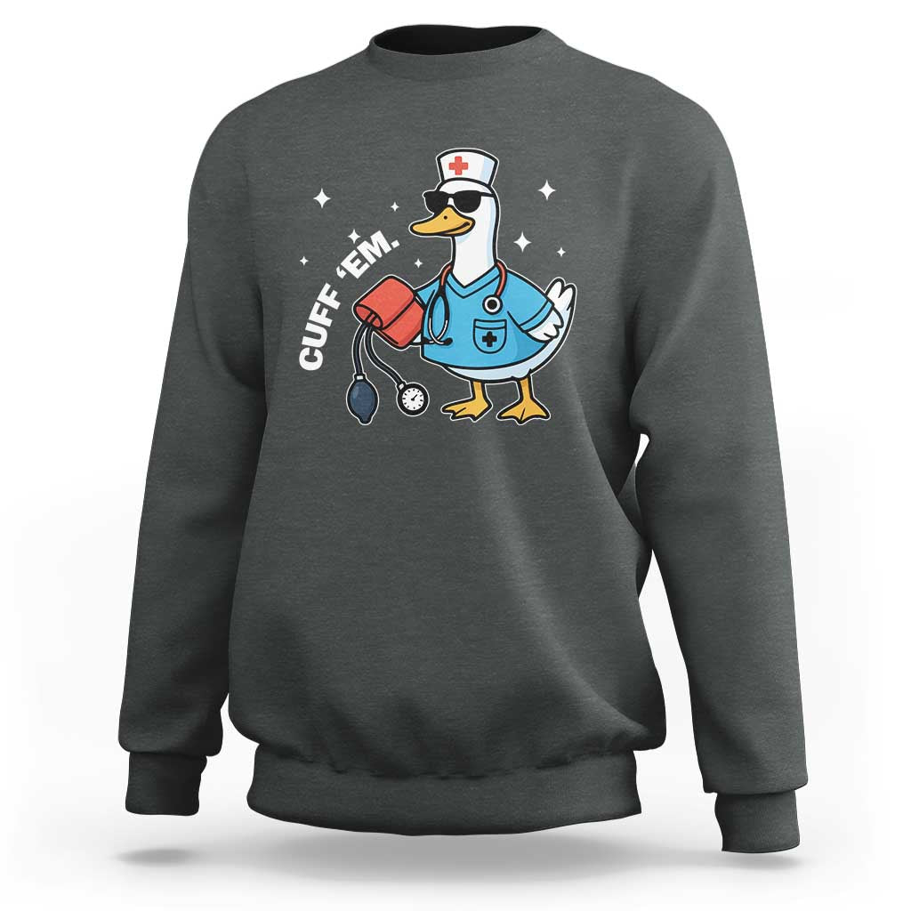 Goose Nurse Sweatshirt Cuff Em Cute Nursing Graduation Gift - Wonder Print Shop