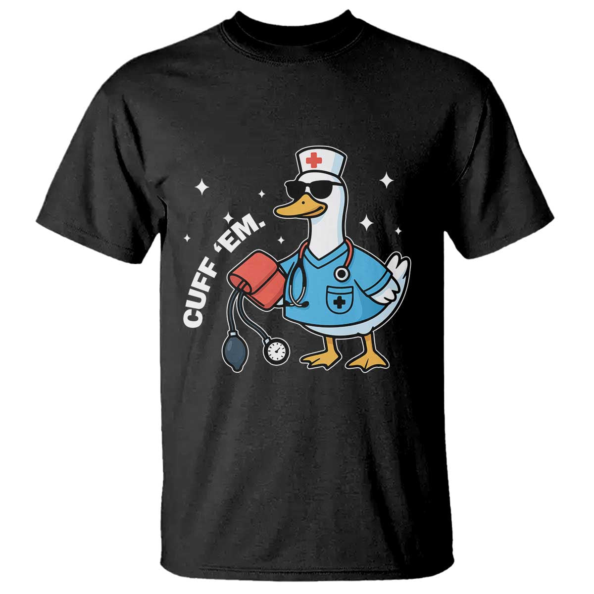 Goose Nurse T Shirt Cuff Em Cute Nursing Graduation Gift - Wonder Print Shop