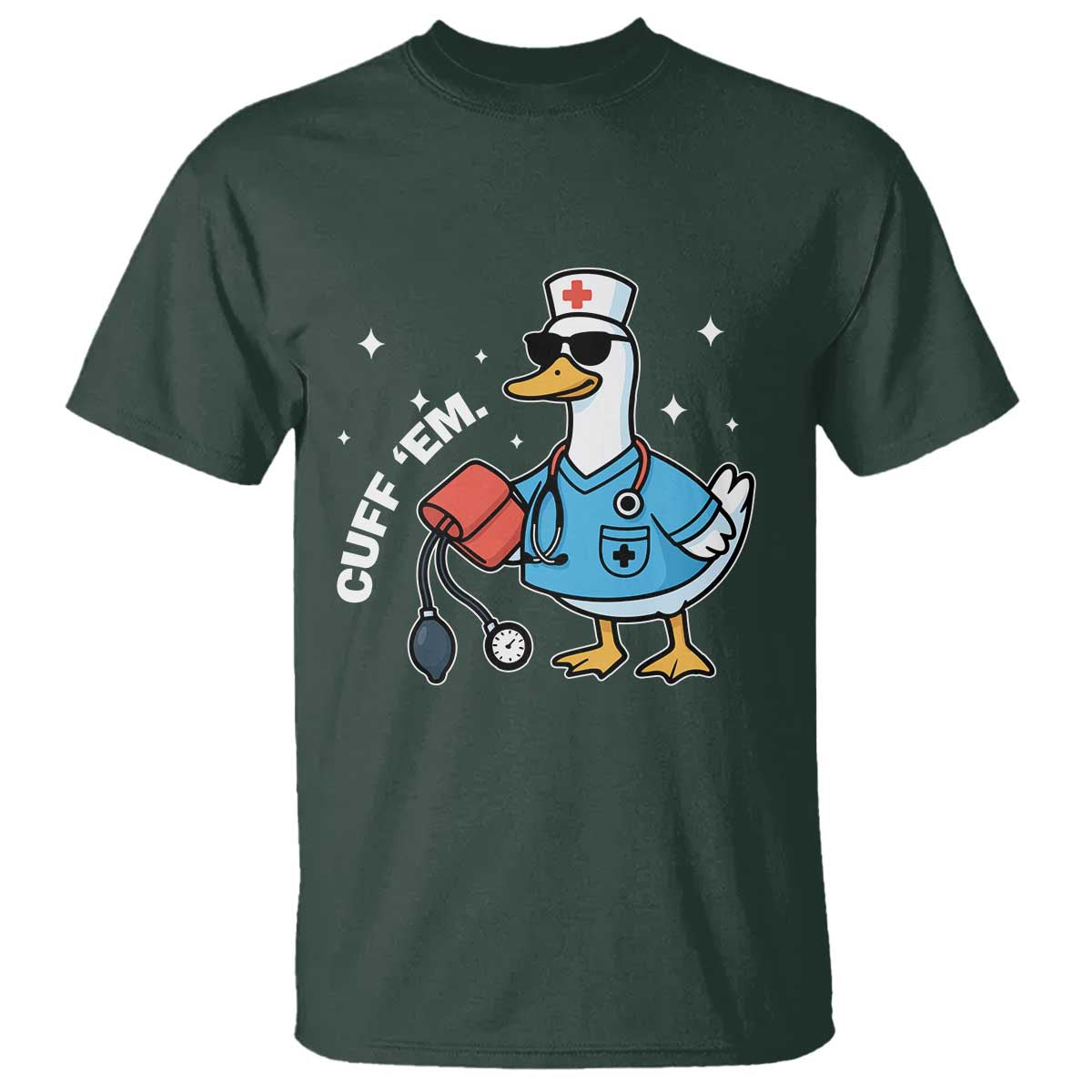 Goose Nurse T Shirt Cuff Em Cute Nursing Graduation Gift - Wonder Print Shop