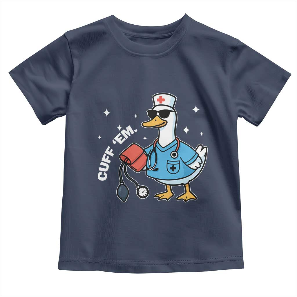 Goose Nurse Toddler T Shirt Cuff Em Cute Nursing Graduation Gift - Wonder Print Shop