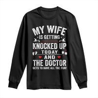 IVF Dad Long Sleeve Shirt Wife Knocked Up For Embryo Transfer Day - Wonder Print Shop
