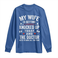 IVF Dad Long Sleeve Shirt Wife Knocked Up For Embryo Transfer Day - Wonder Print Shop