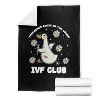 Funny IVF Throw Blanket Triggered Goose On The Loose Infertility Support Gift - Wonder Print Shop