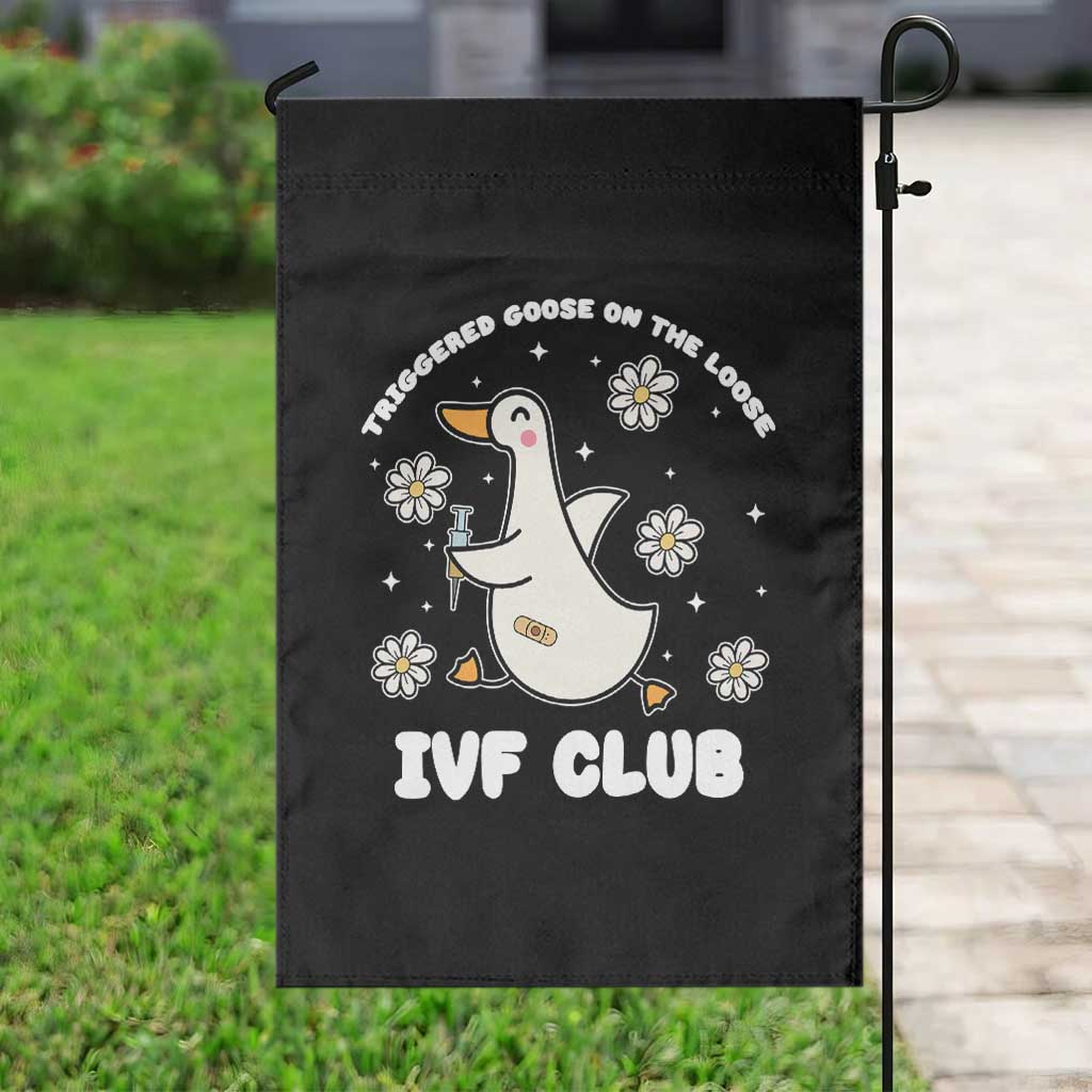 Funny IVF Garden Flag Triggered Goose On The Loose Infertility Support Gift - Wonder Print Shop