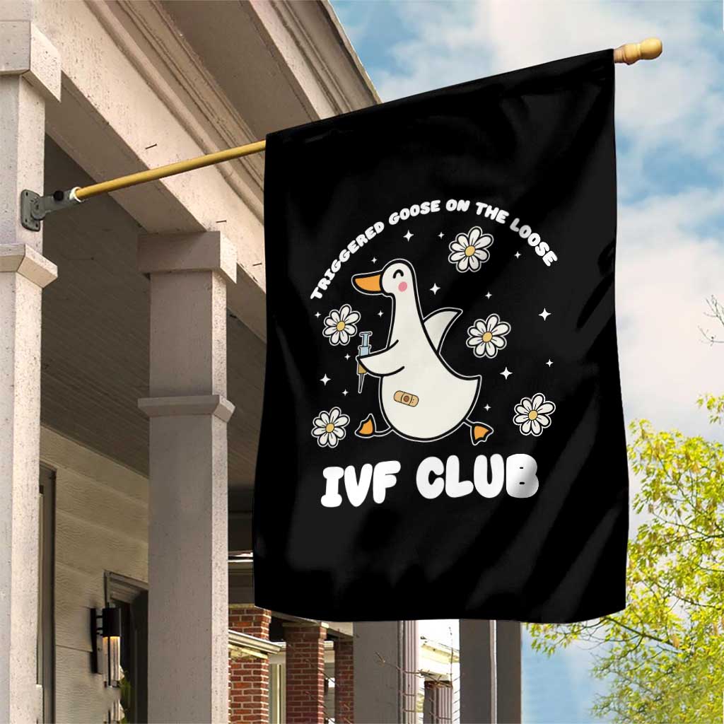 Funny IVF Garden Flag Triggered Goose On The Loose Infertility Support Gift - Wonder Print Shop