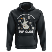 Funny IVF Hoodie Triggered Goose On The Loose Infertility Support Gift - Wonder Print Shop