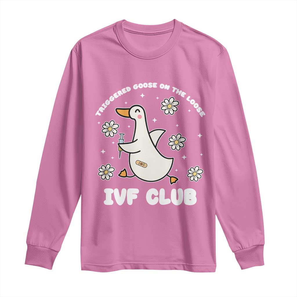 Funny IVF Long Sleeve Shirt Triggered Goose On The Loose Infertility Support Gift - Wonder Print Shop