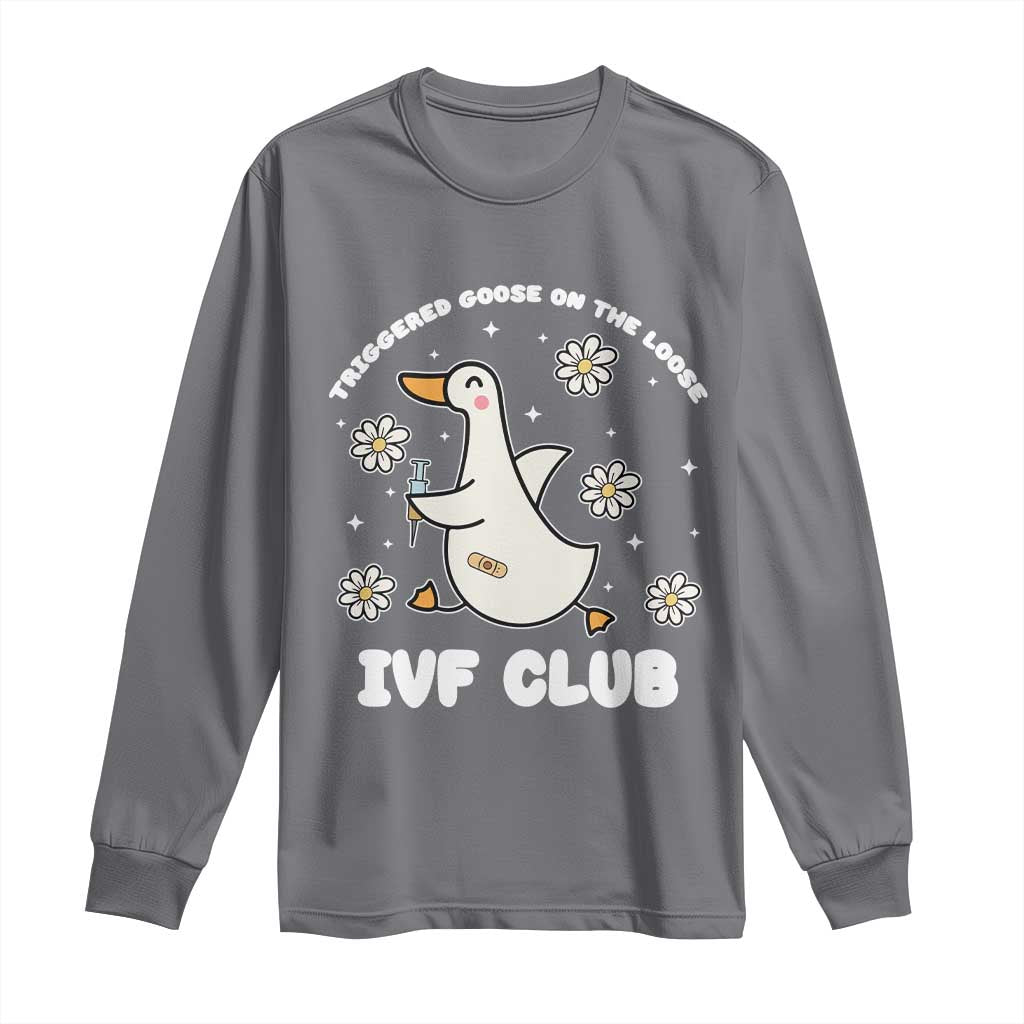 Funny IVF Long Sleeve Shirt Triggered Goose On The Loose Infertility Support Gift - Wonder Print Shop