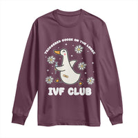 Funny IVF Long Sleeve Shirt Triggered Goose On The Loose Infertility Support Gift - Wonder Print Shop