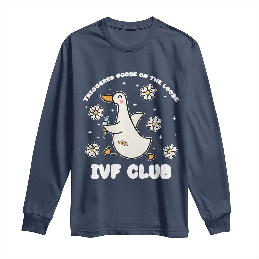 Funny IVF Long Sleeve Shirt Triggered Goose On The Loose Infertility Support Gift - Wonder Print Shop