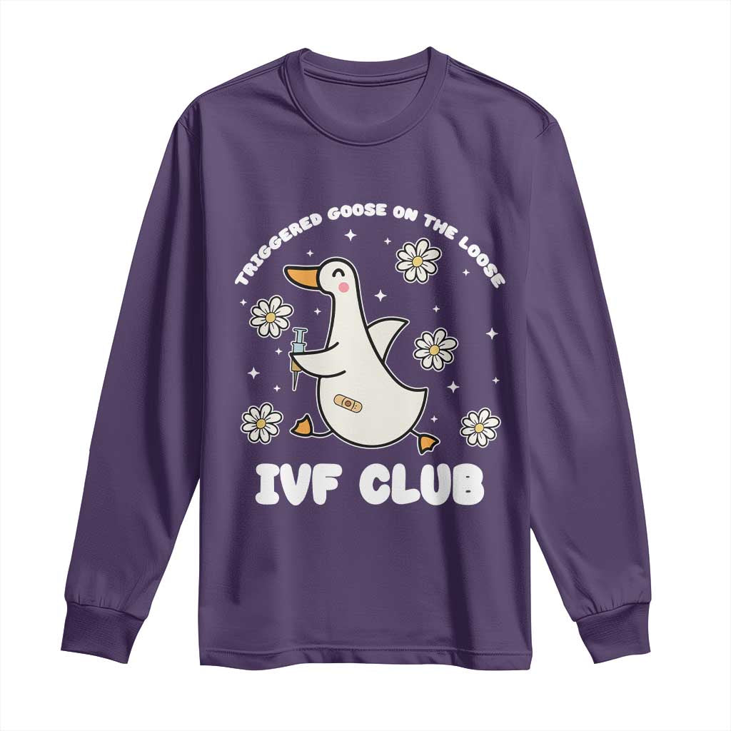 Funny IVF Long Sleeve Shirt Triggered Goose On The Loose Infertility Support Gift - Wonder Print Shop