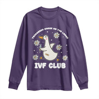 Funny IVF Long Sleeve Shirt Triggered Goose On The Loose Infertility Support Gift - Wonder Print Shop