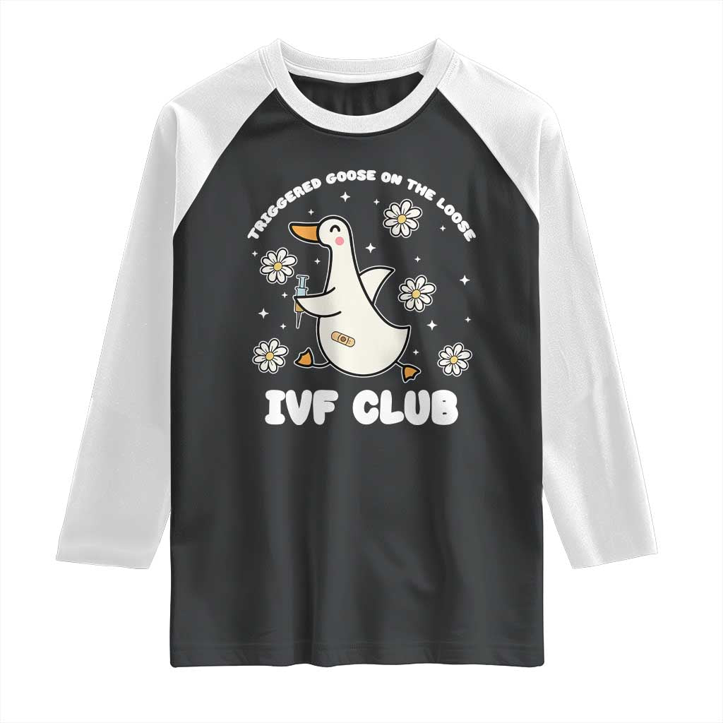 Funny IVF Raglan Shirt Triggered Goose On The Loose Infertility Support Gift - Wonder Print Shop