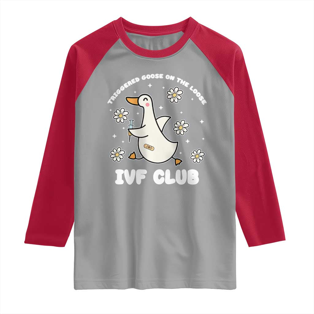 Funny IVF Raglan Shirt Triggered Goose On The Loose Infertility Support Gift - Wonder Print Shop
