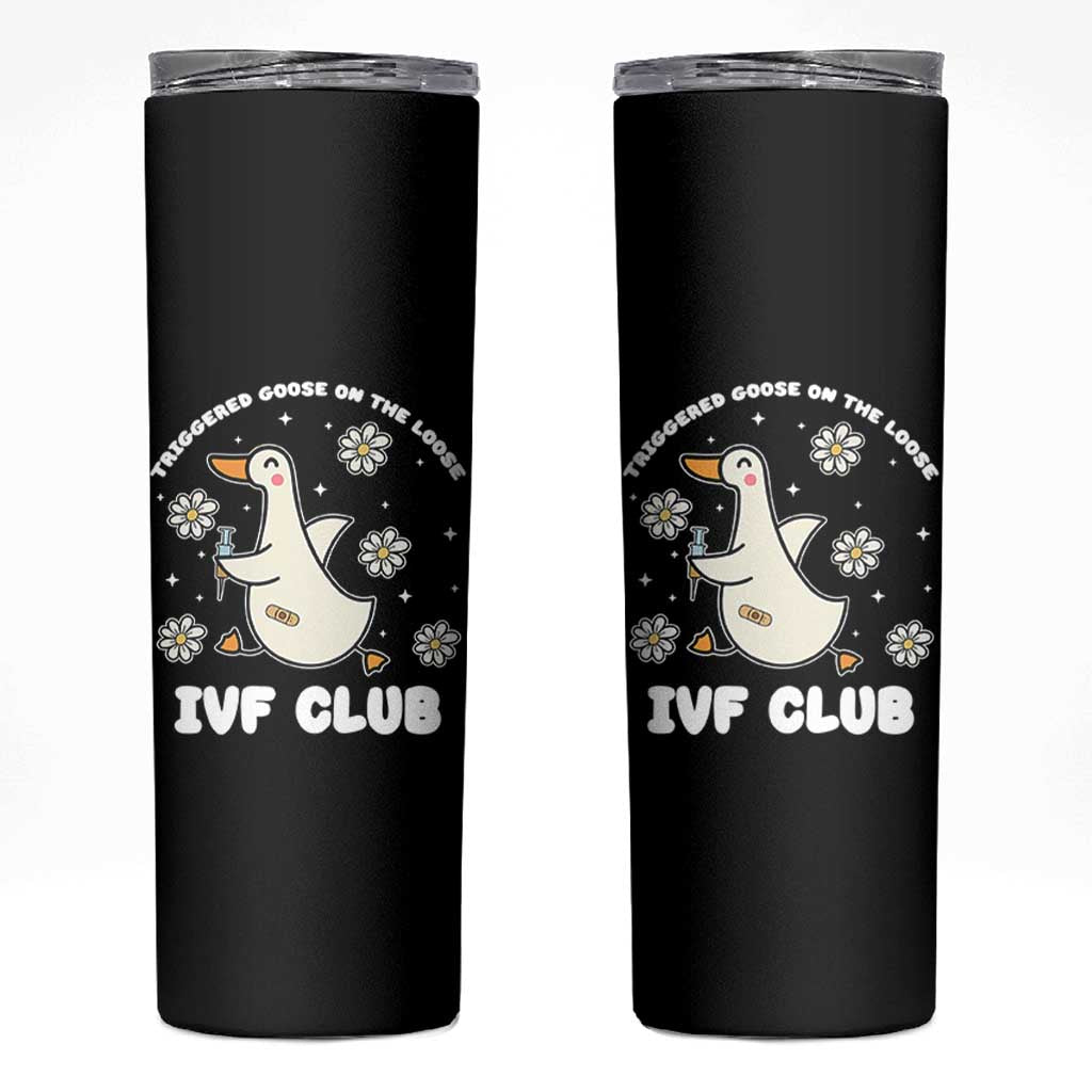 Funny IVF Skinny Tumbler Triggered Goose On The Loose Infertility Support Gift - Wonder Print Shop