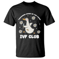 Funny IVF T Shirt Triggered Goose On The Loose Infertility Support Gift - Wonder Print Shop