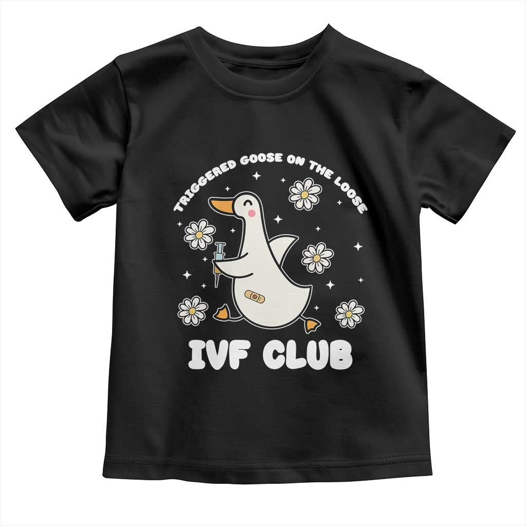 Funny IVF Toddler T Shirt Triggered Goose On The Loose Infertility Support Gift - Wonder Print Shop