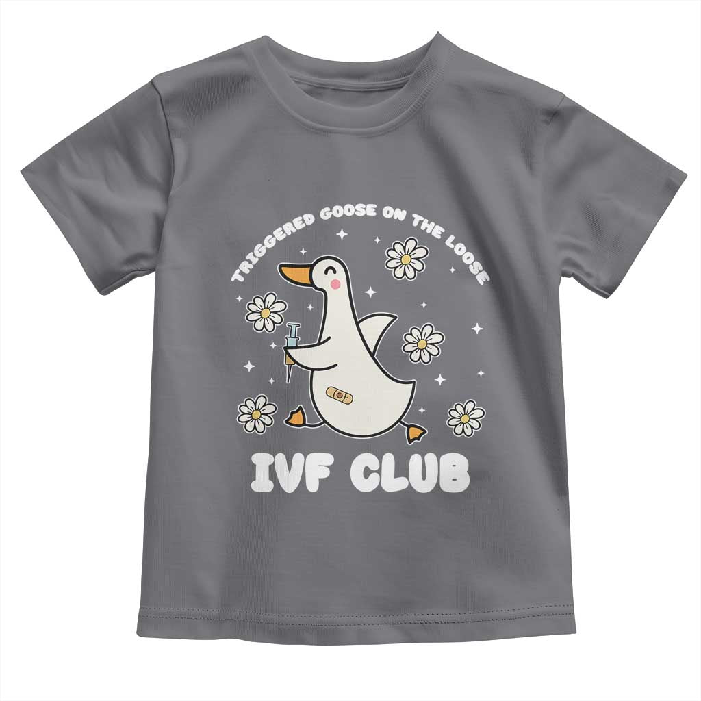 Funny IVF Toddler T Shirt Triggered Goose On The Loose Infertility Support Gift - Wonder Print Shop