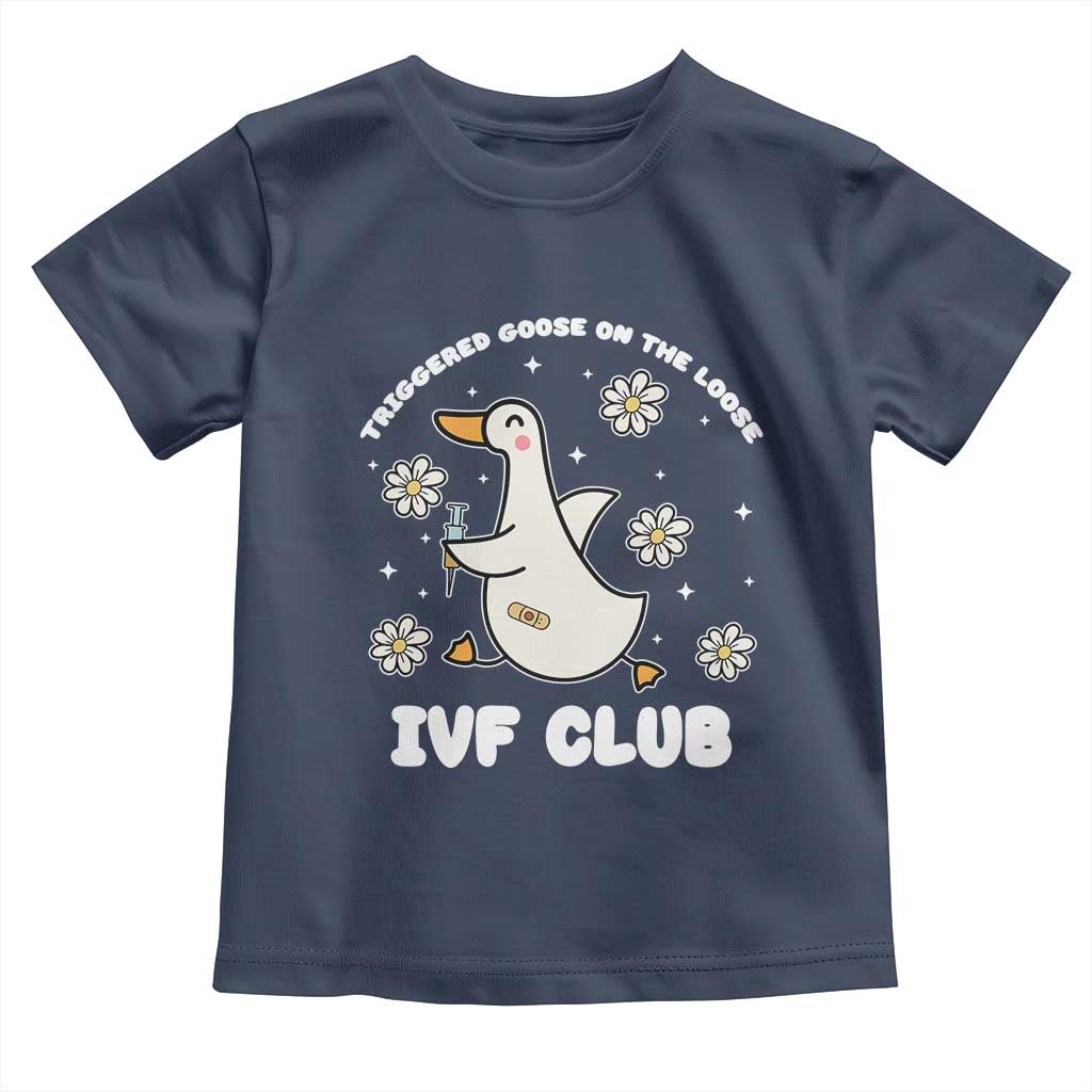 Funny IVF Toddler T Shirt Triggered Goose On The Loose Infertility Support Gift - Wonder Print Shop