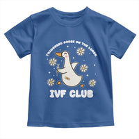 Funny IVF Toddler T Shirt Triggered Goose On The Loose Infertility Support Gift - Wonder Print Shop