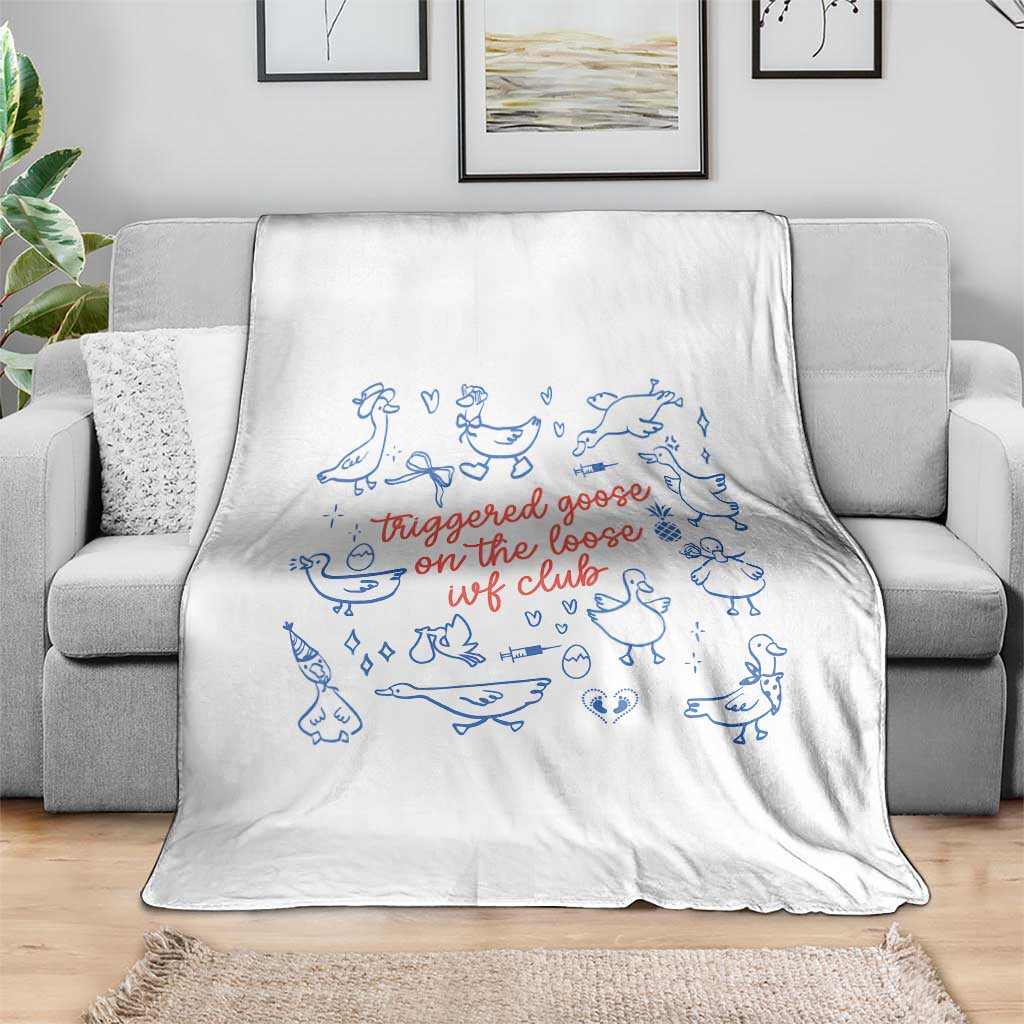 Funny IVF Throw Blanket Triggered Goose On The Loose Infertility Support - Wonder Print Shop