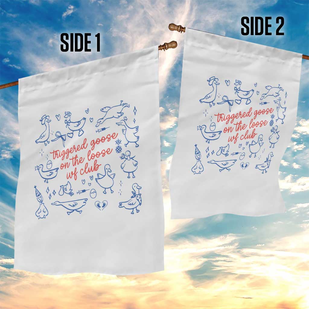 Funny IVF Garden Flag Triggered Goose On The Loose Infertility Support - Wonder Print Shop
