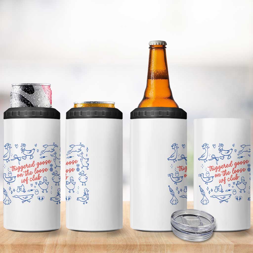 Funny IVF 4 in 1 Can Cooler Tumbler Triggered Goose On The Loose Infertility Support - Wonder Print Shop