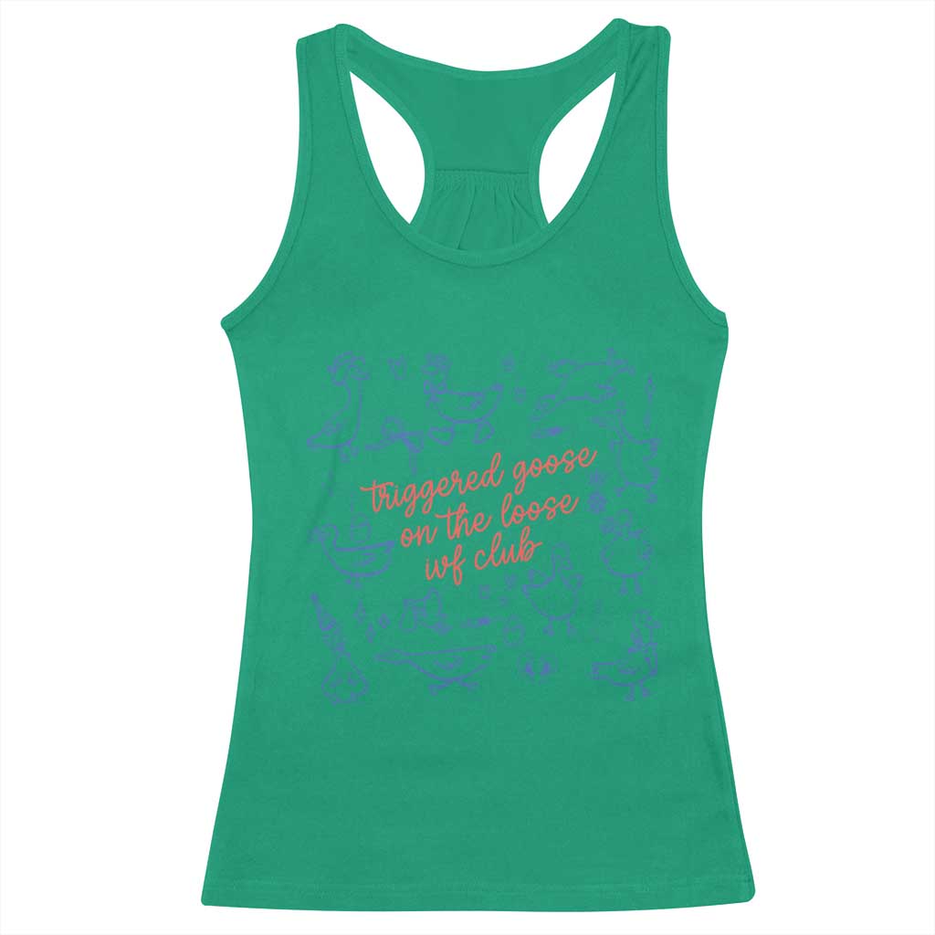Funny IVF Racerback Tank Top Triggered Goose On The Loose Infertility Support - Wonder Print Shop