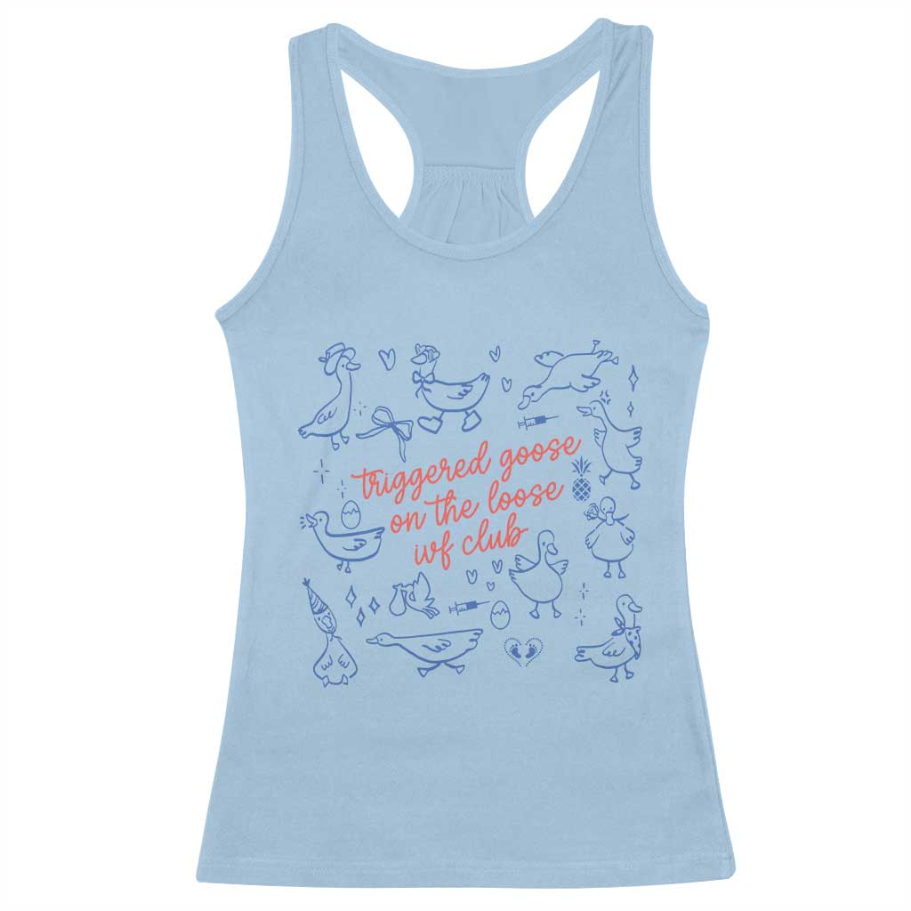 Funny IVF Racerback Tank Top Triggered Goose On The Loose Infertility Support - Wonder Print Shop